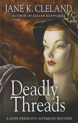 Deadly Threads (A Josie Prescott Antiques Mystery) [Large Print] 1410438295 Book Cover