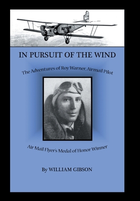 In Pursuit of the Wind: The Adventures of Roy W... 1669804437 Book Cover