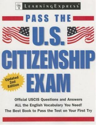 Pass the U.S. Citizenship Exam 1576855694 Book Cover