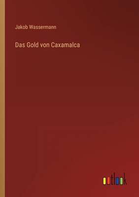 Das Gold von Caxamalca [German] 336841688X Book Cover