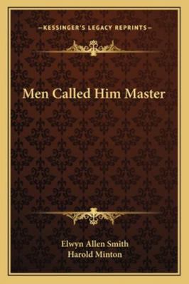 Men Called Him Master 1163185639 Book Cover