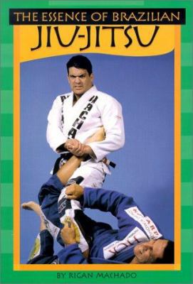 The Essence of Brazilian Jiu-Jitsu 0865681945 Book Cover