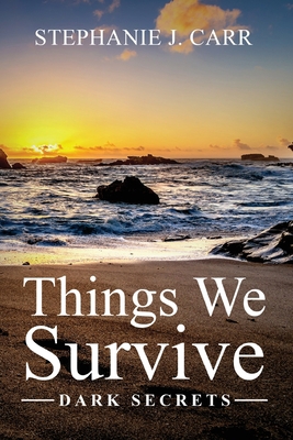 Things We Survive: Dark Secrets 1647043611 Book Cover