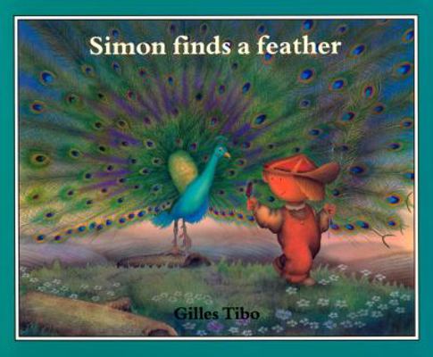 Simon finds a feather 0887764029 Book Cover