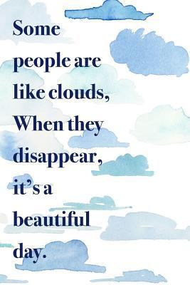 Some people are like clouds when they disappear... 1544098871 Book Cover