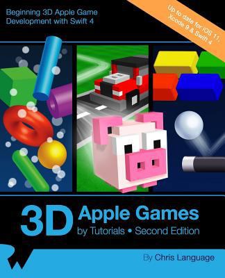 3D Apple Games by Tutorials Second Edition: Beg... 1942878427 Book Cover