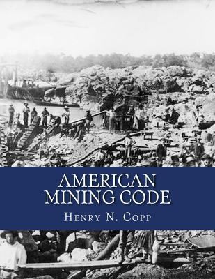 American Mining Code: Embracing the United Stat... 1720512639 Book Cover