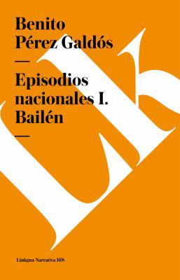 Episodios nacionales I: Bailén [Spanish] 8490072760 Book Cover