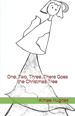 One, Two, Three...There Goes the Christmas Tree 1508434980 Book Cover