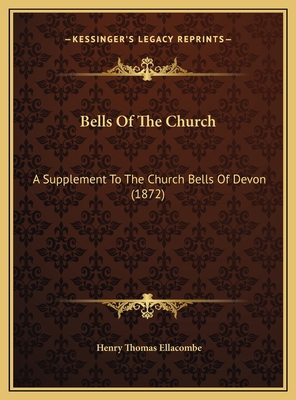 Bells Of The Church: A Supplement To The Church... 1169786561 Book Cover