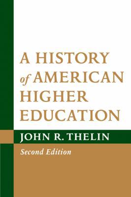 A History of American Higher Education 1421402661 Book Cover