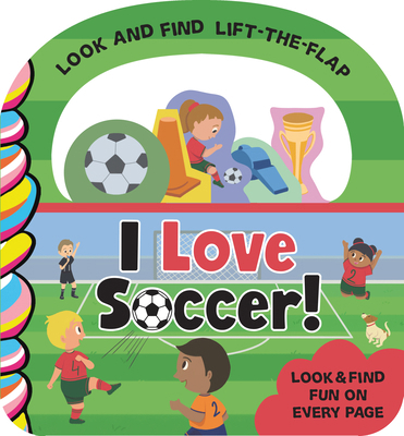I Love Soccer! 1834040760 Book Cover