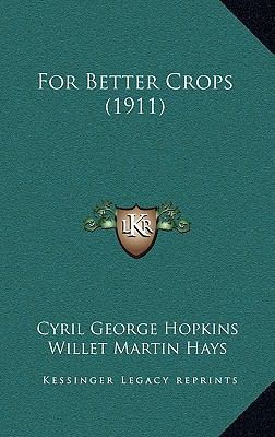 For Better Crops (1911) 1167071182 Book Cover