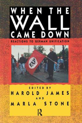 When the Wall Came Down: Reactions to German Un... 1138175722 Book Cover