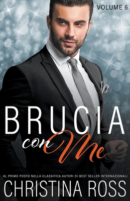 Brucia con Me (Volume 6) [Italian] B0D1FT4PFY Book Cover