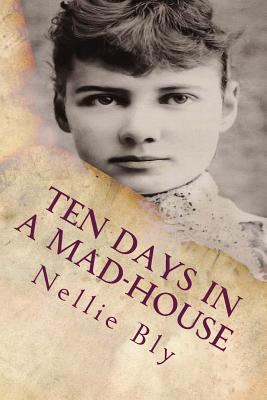 Ten Days In a Mad-House: Illustrated 1519649266 Book Cover