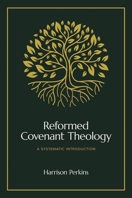 Reformed Covenant Theology: A Systematic Introd... 1683597338 Book Cover