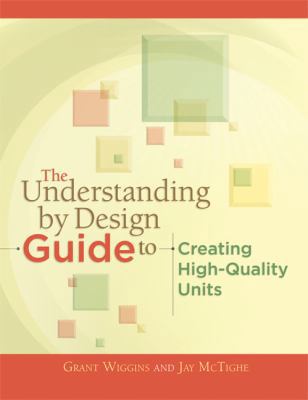 The Understanding by Design Guide to Creating H... 1416611495 Book Cover