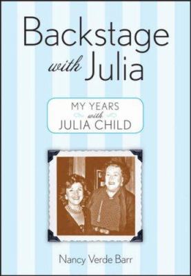 Backstage with Julia: My Years with Julia Child 047178737X Book Cover