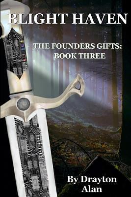 Blight Haven: The Founders Gifts Book 3 1522869921 Book Cover