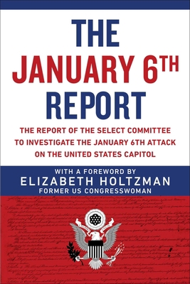 The January 6th Report: The Report of the Selec... 1510776753 Book Cover