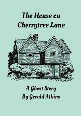 The House on Cherrytree Lane: A Ghost Story 1445776839 Book Cover