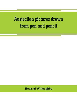 Australian pictures drawn from pen and pencil 9353800021 Book Cover