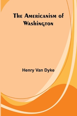 The Americanism of Washington 9366387780 Book Cover