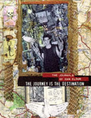 The Journey Is the Destination : The Journals o... 1861540868 Book Cover