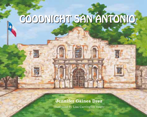 Goodnight San Antonio 098860230X Book Cover