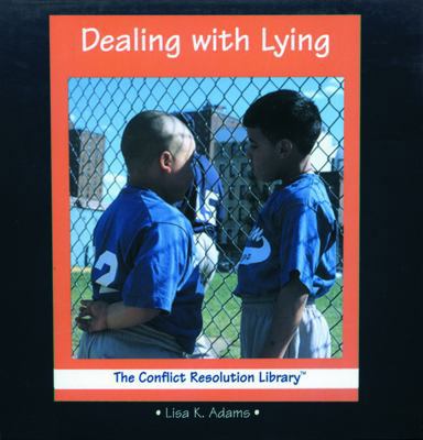 Dealing With Lying (The Conflict Resolution Lib... 0823950719 Book Cover