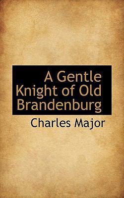 A Gentle Knight of Old Brandenburg 1113734884 Book Cover