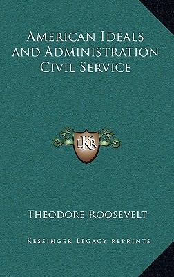 American Ideals and Administration Civil Service 1163209872 Book Cover