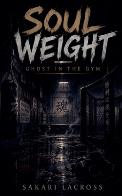 Soulweight: Ghost In Gym B0GYS5JJ9H Book Cover