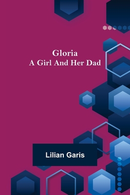 Gloria: A Girl and Her Dad 9356013144 Book Cover