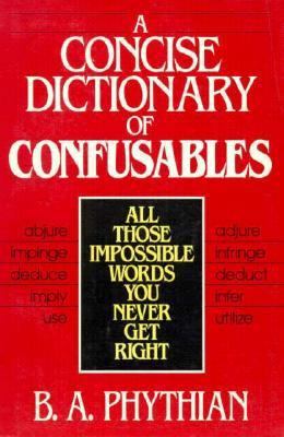 A Concise Dictionary of Confusables: All Those ... 0471528803 Book Cover