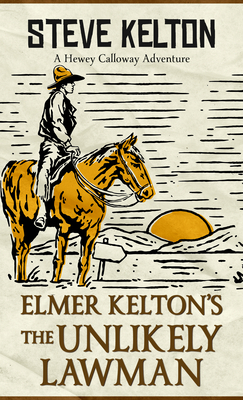 Elmer Kelton's the Unlikely Lawman [Large Print] B0B4BQLMPP Book Cover