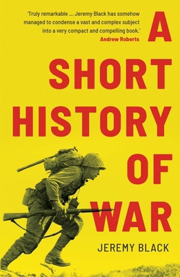 A Short History of War 030026707X Book Cover