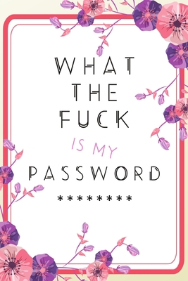 What the Fuck is my Password 1650237634 Book Cover