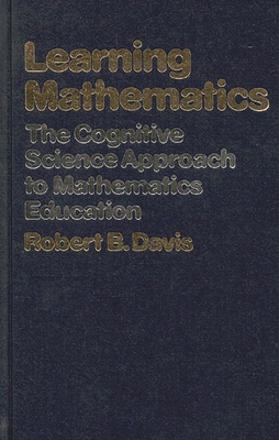 Learning Mathematics: The Cognitive Science App... 089391245X Book Cover