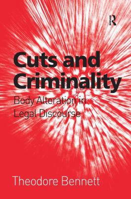 Cuts and Criminality: Body Alteration in Legal ... 1472445112 Book Cover
