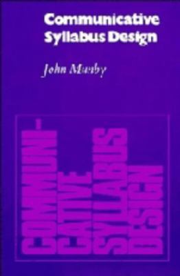 Communicative Syllabus Design: A Sociolinguisti... 0521220718 Book Cover