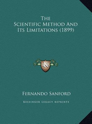 The Scientific Method And Its Limitations (1899) 1169445314 Book Cover