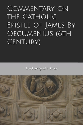 Commentary on the Catholic Epistle of James By ... B0FCFN14NW Book Cover