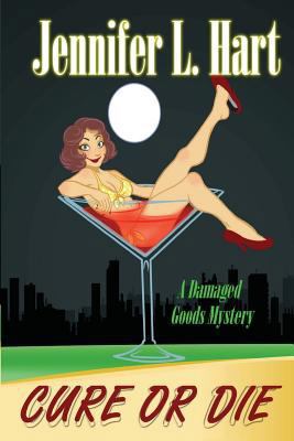 Cure or Die: A Damaged Goods Mystery 1532823010 Book Cover