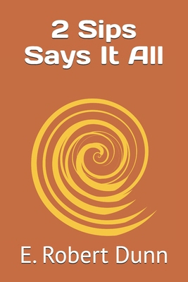 2 Sips Says It All B0DB8J731C Book Cover
