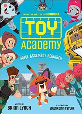 Toy Academy: Some Assembly Required (Toy Academ... 1338267159 Book Cover