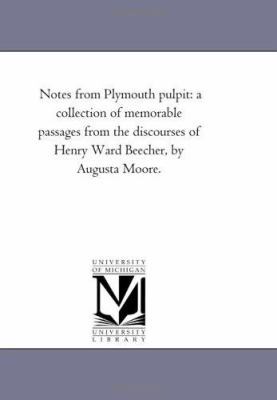 Notes From Plymouth Pulpit: A Collection of Mem... 142553306X Book Cover