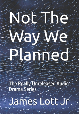 Not The Way We Planned: The Really Unreleased A...            Book Cover