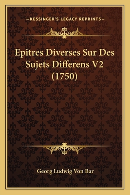 Epitres Diverses Sur Des Sujets Differens V2 (1... [French] 1166464032 Book Cover